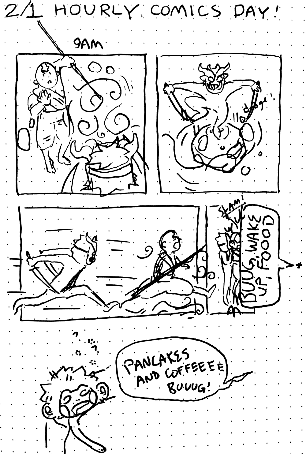 9 am: the first three panels are a fight between aang from avatar and the blue spirit! in panel 4 they run directly into a speech bubble that is momo waking bug up for pancakes and coffee